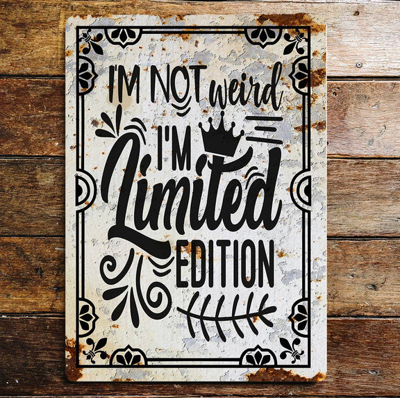 Plaque métal vintage humoristique I'm not weird, I'm limited edition