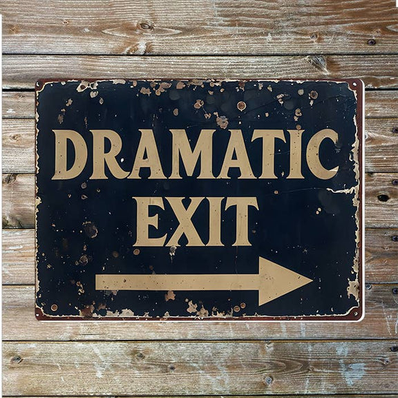 Plaque métal effet rouillé avec inscription humoristique Dramatic Exit