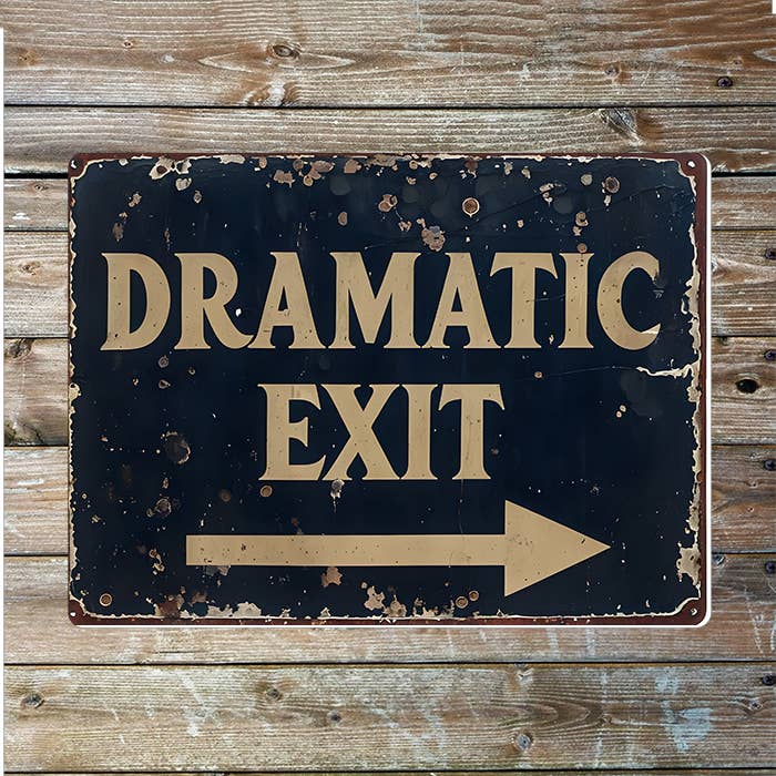 Plaque métal effet rouillé avec inscription humoristique Dramatic Exit